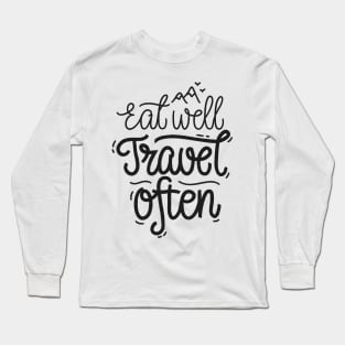 Eat Well Travel Often Long Sleeve T-Shirt